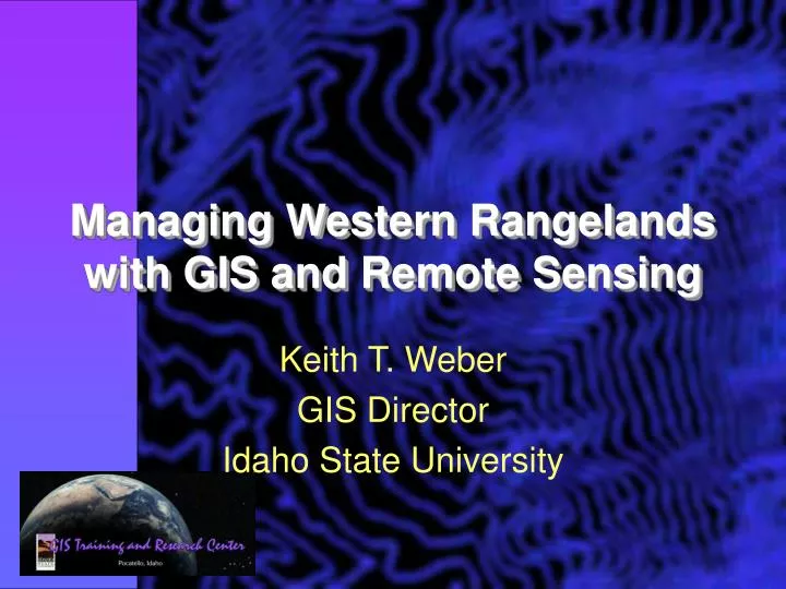 managing western rangelands with gis and remote sensing