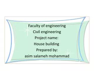 Faculty of engineering Civil engineering Project name: House building Prepared by: