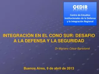 INTEGRACIÓN EN EL CONO SUR: DESAFIO A LA DEFENSA Y LA SEGURIDAD