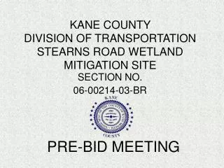KANE COUNTY DIVISION OF TRANSPORTATION STEARNS ROAD WETLAND MITIGATION SITE