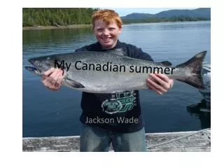 My Canadian summer