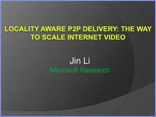 Locality aware P2P delivery: the way to scale Internet Video