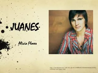 juanes alicia flores