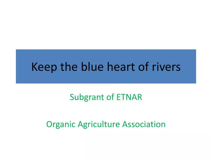 keep the blue heart of rivers