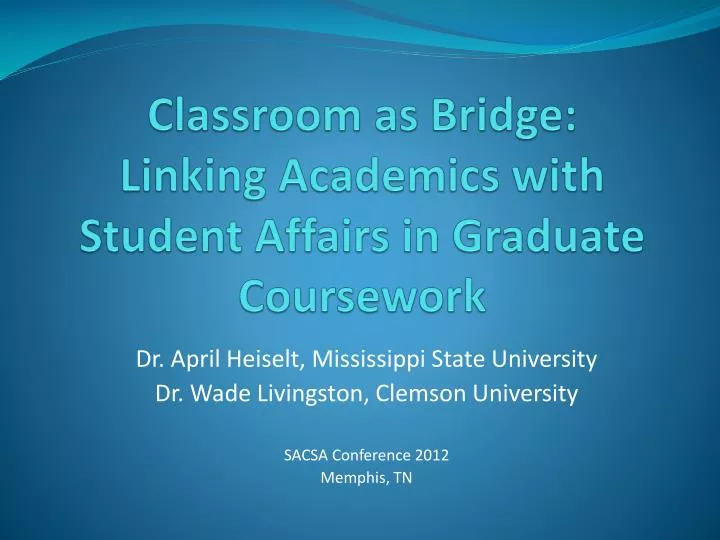 classroom as bridge linking academics with student a ffairs in graduate c oursework