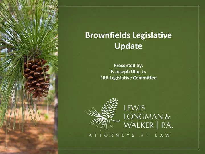 brownfields legislative update presented by f joseph ullo jr fba legislative committee