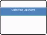 Classifying Organisms - slide 1