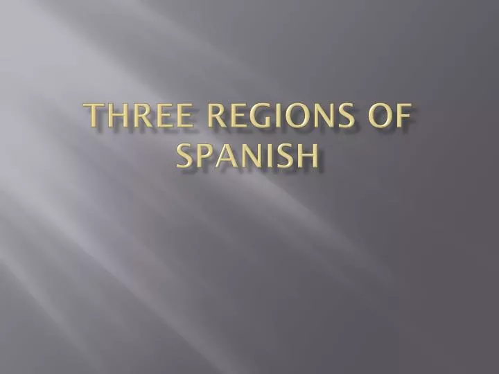 three regions of spanish