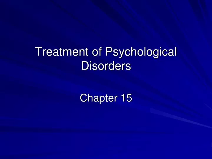 treatment of psychological disorders