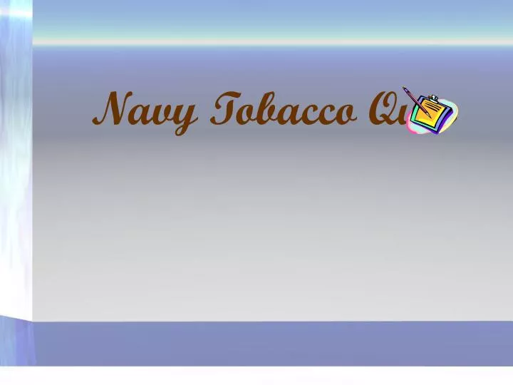 navy tobacco quiz