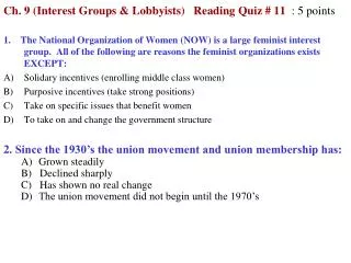 Ch. 9 (Interest Groups &amp; Lobbyists) Reading Quiz # 11 : 5 points