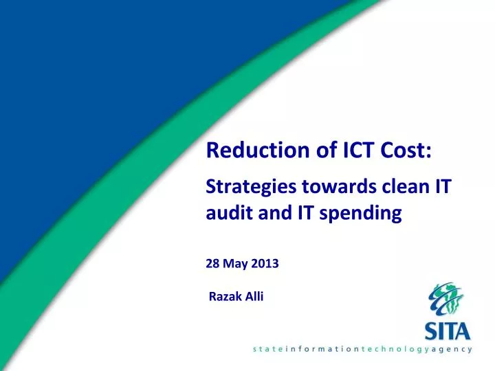 reduction of ict cost strategies towards clean it audit and it spending 28 may 2013 razak alli