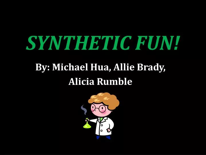 synthetic fun