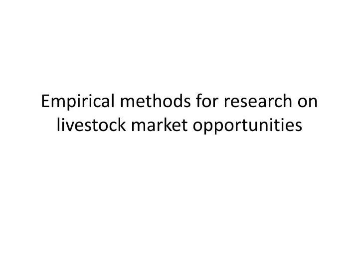 empirical methods for research on livestock market opportunities