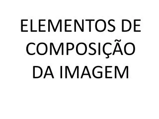 elementos de composi o da imagem