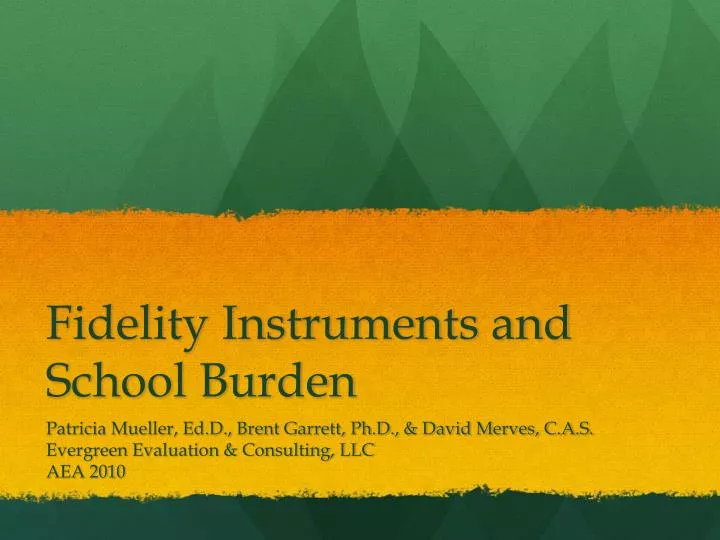 fidelity instruments and school burden
