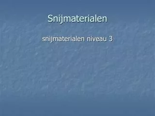 snijmaterialen