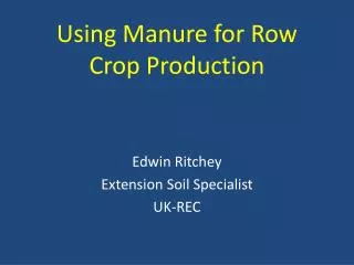 Using Manure for Row Crop Production