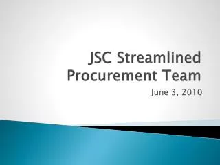 JSC Streamlined Procurement Team