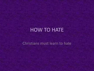 HOW TO HATE