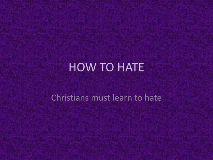 how to hate