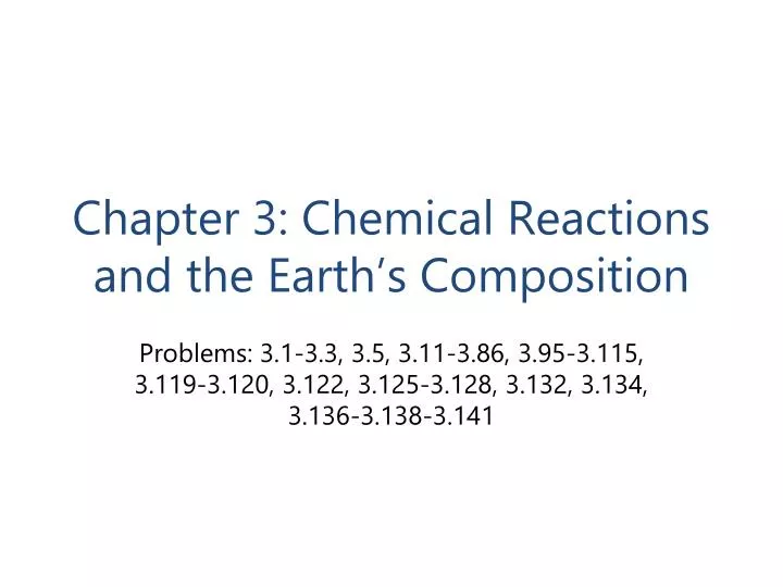 chapter 3 chemical reactions and the earth s composition