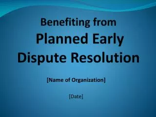 Benefiting from Planned Early Dispute Resolution