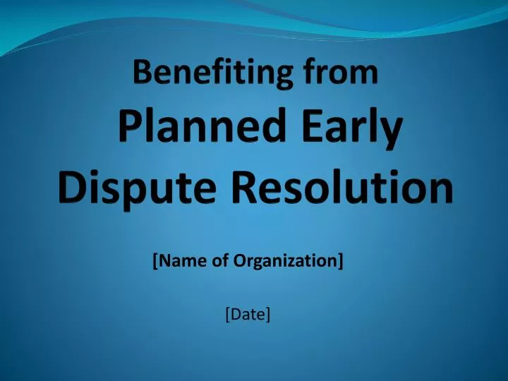 benefiting from planned early dispute resolution
