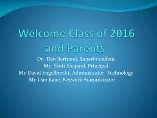 Welcome Class of 2016 and Parents