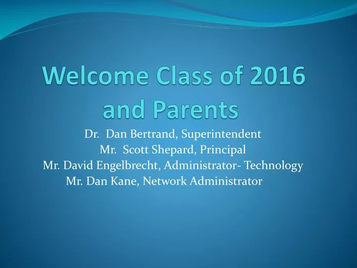 welcome class of 2016 and parents