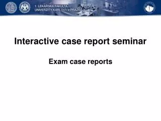 Interactive case report seminar Exam case reports