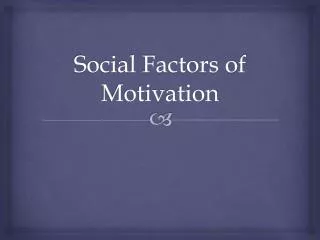 Social Factors of Motivation