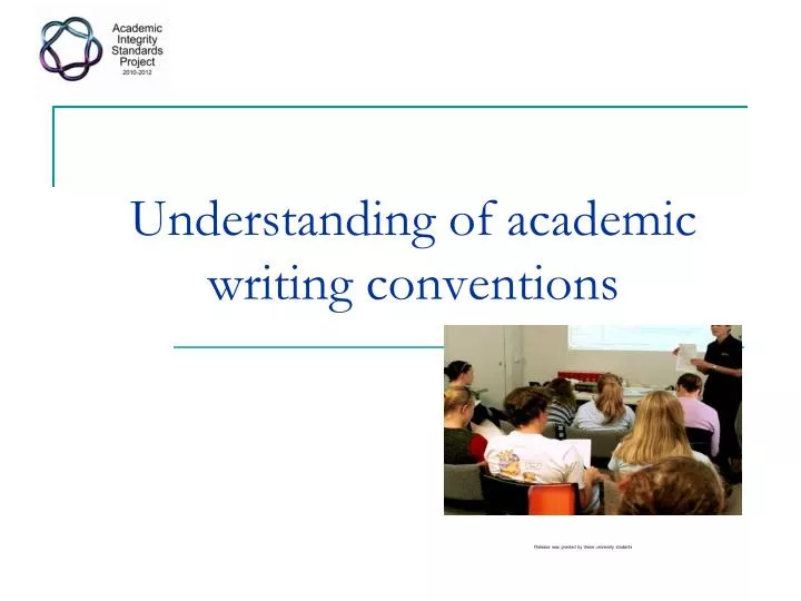 understanding of academic writing conventions