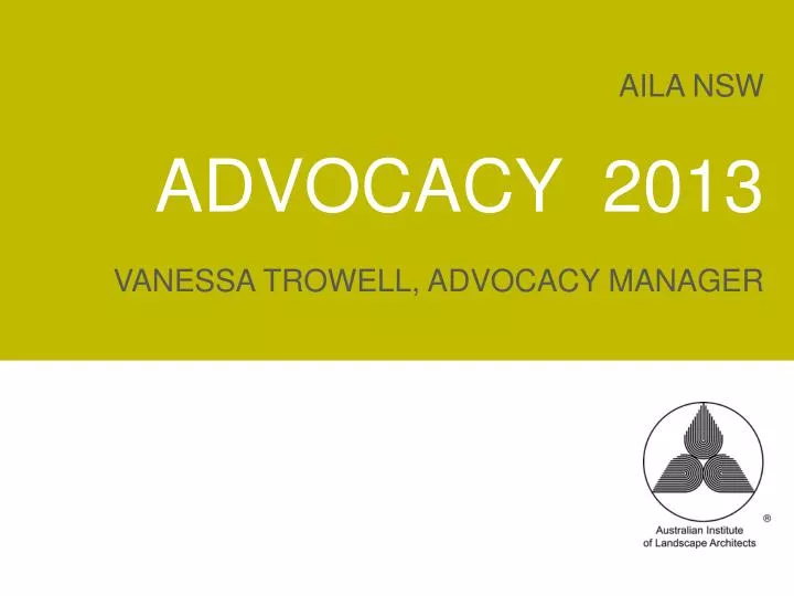 aila nsw advocacy 2013 vanessa trowell advocacy manager