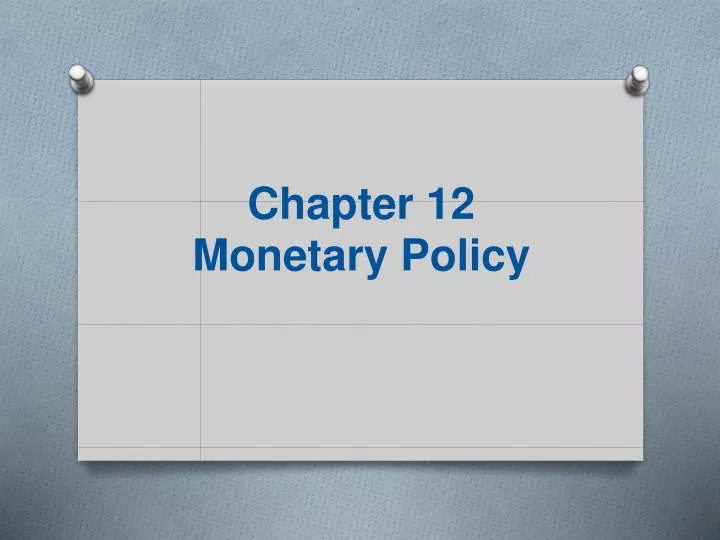 chapter 12 monetary policy