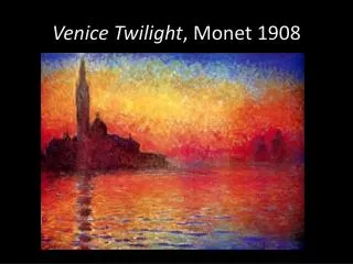 Venice Twilight , Monet 1908