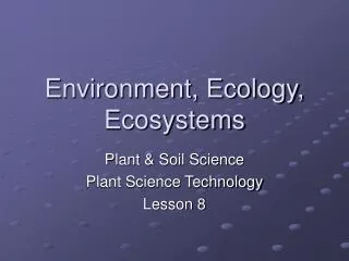 Environment, Ecology, Ecosystems