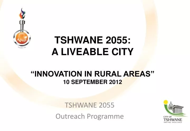 tshwane 2055 a liveable city innovation in rural areas 10 september 2012