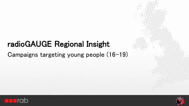 radiogauge regional insight campaigns targeting young people 16 19