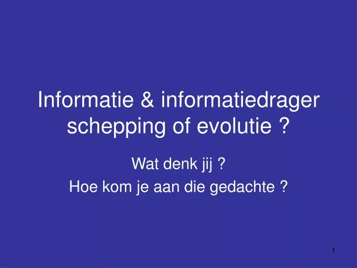 informatie informatiedrager schepping of evolutie