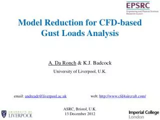 Model Reduction for CFD-based Gust Loads Analysis A. Da Ronch &amp; K.J. Badcock