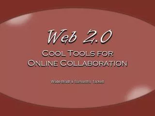 Web 2.0 Cool Tools for Online Collaboration