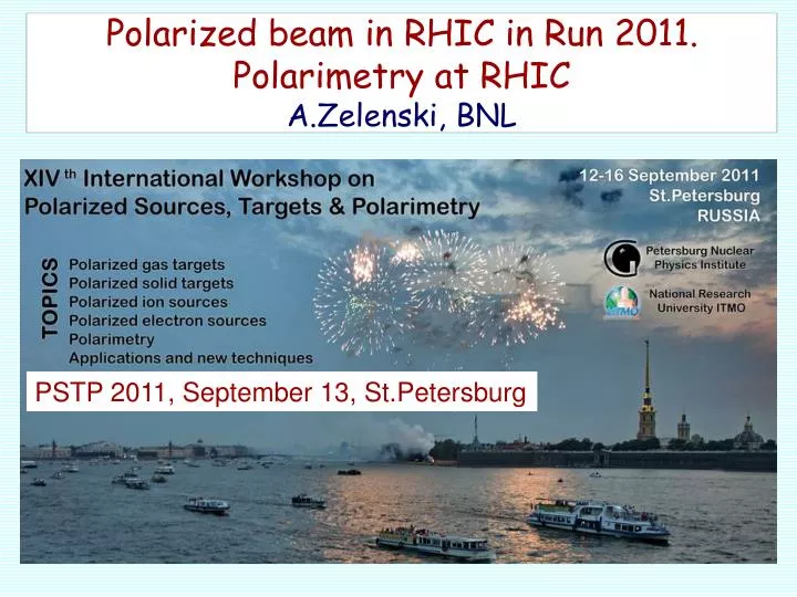 polarized beam in rhic in run 2011 polarimetry at rhic a zelenski bnl