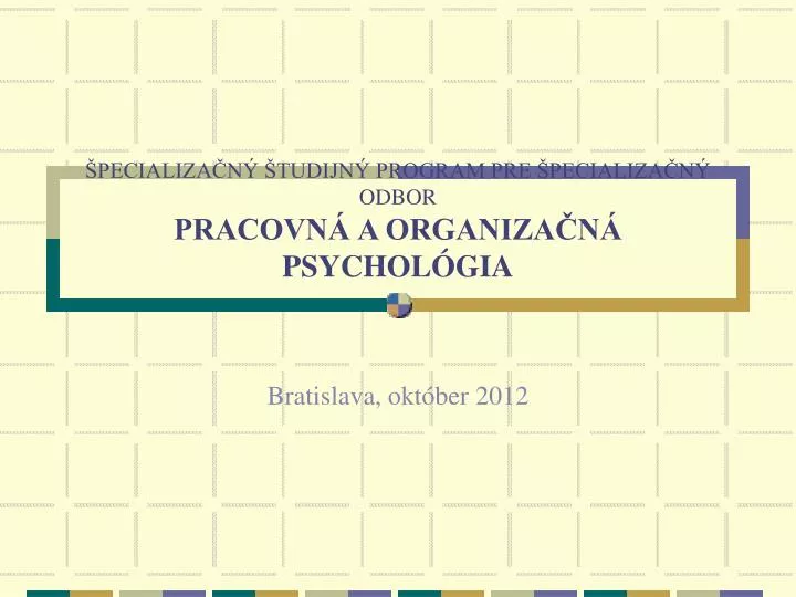 pecializa n tudijn program pre pecializa n odbor pracovn a organiza n psychol gia