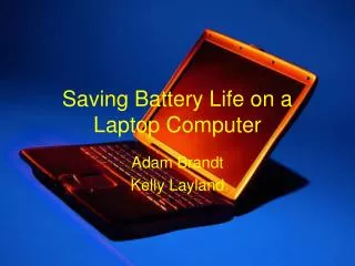 Saving Battery Life on a Laptop Computer