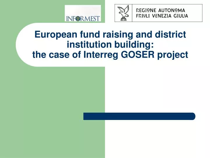 european fund raising and district institution building the case of interreg goser project