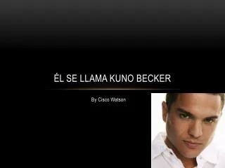 l se llama kuno becker