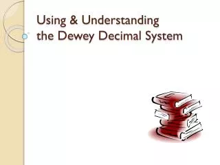 Using &amp; Understanding the Dewey Decimal System