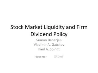 Stock Market Liquidity and Firm Dividend Policy