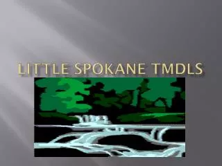 Little Spokane TMDLs